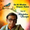 About Se Ki Bhabe Gopan Rabe Song